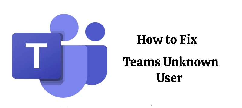 teams unknown user