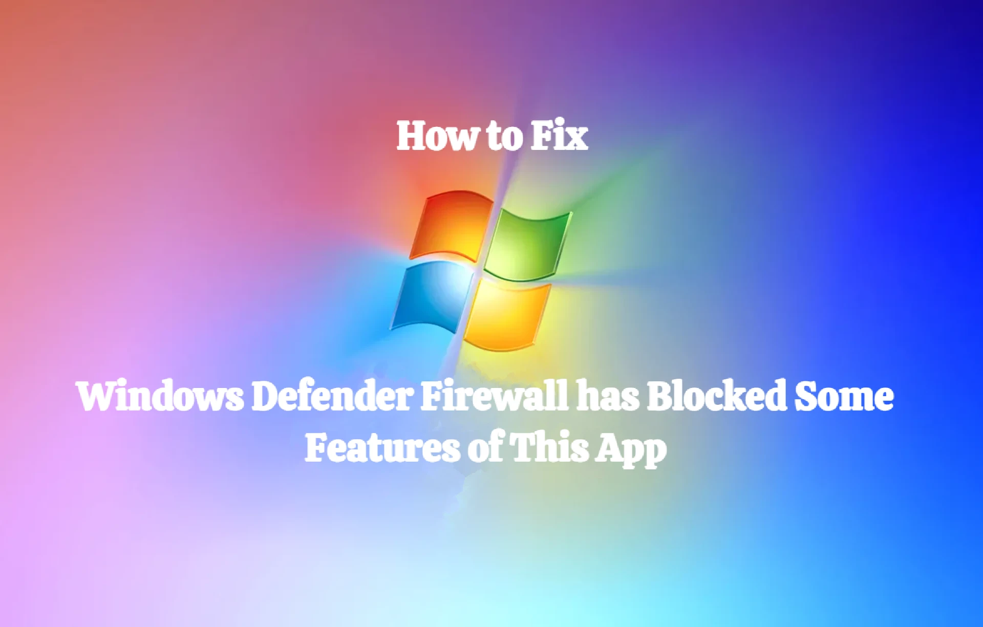 Windows Defender Firewall has Blocked Some Features